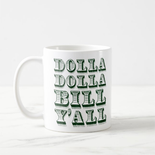 Dollar för Dolla Dolla räkningYall kontant pengar Kaffemugg (Vänster)