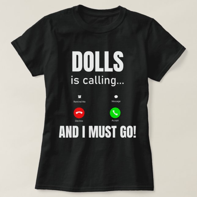 Dollerna ringer och jag måste gå. t shirt (Design framsida)