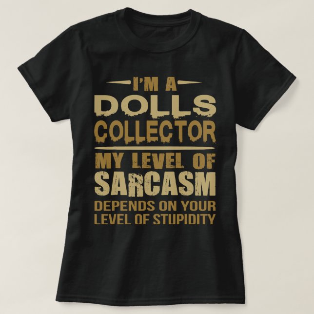 Dolls Collector Funny Sarcastic T Shirt (Design framsida)