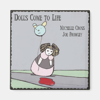 Dolls Kom till Life: mystiskt puddle (2"x2") Magnet