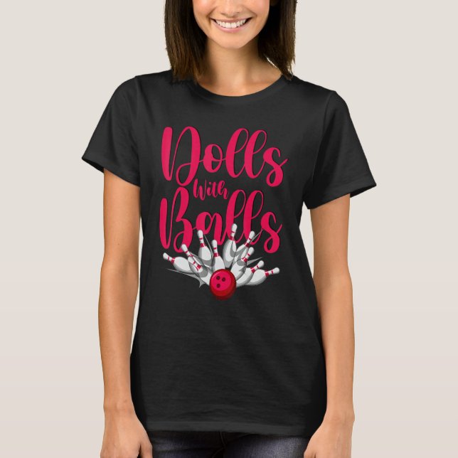 Dolls With Balls  Women Girls Bowling Team T Shirt (Framsida)