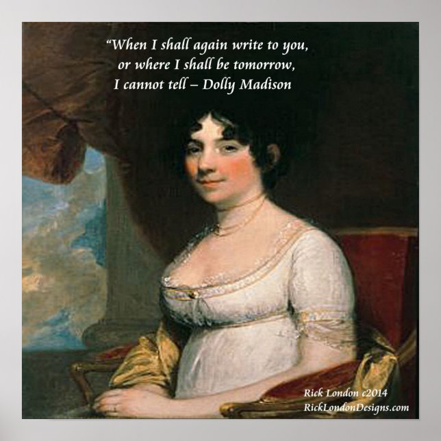Dolly Madison Berömd Där Jag Kommer Att Vara Citat Poster (Framsidan)