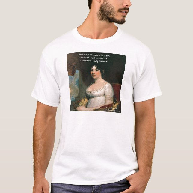 Dolly Madison & Berömd Where I'll Be-citat Tee Shirt (Framsida)