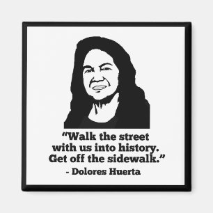 Dolores Huerta magnet