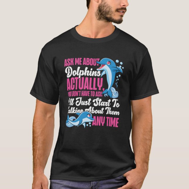 Dolphin frågar mig om delfiner... t shirt (Framsida)