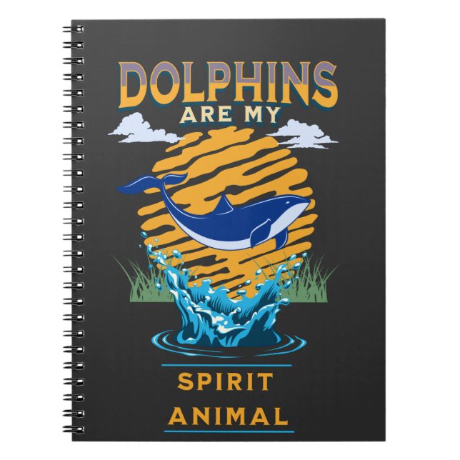Dolphins är My Spirit Animal Anteckningsbok (Framsidan)