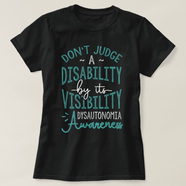 Döm inte ett handikapp, Dysautonomia Awareness T T Shirt (Design framsida)