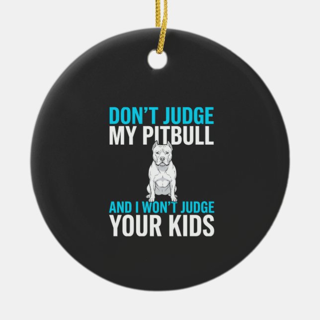 Döm Inte Min Pitbull Rolig Hund Julgransprydnad Keramik (Framsidan)