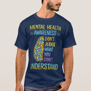 Döm inte vad du inte förstår psykisk hälsa t shirt