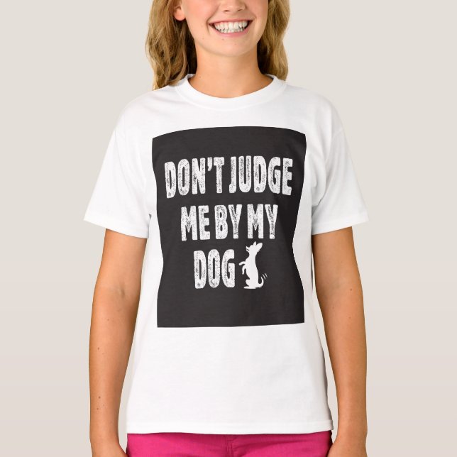 Döm mig inte efter min hund t shirt (Framsida)