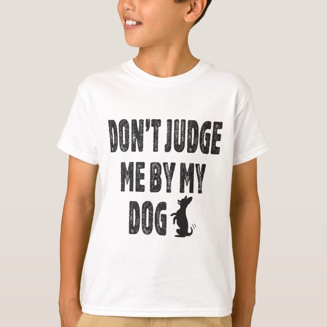 Döm mig inte efter min hund t shirt (Framsida)