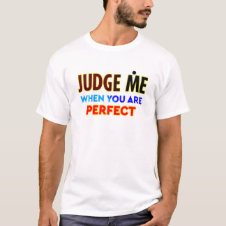 Döm Mig, När Du Är Perfekt, Typography T-Shirt