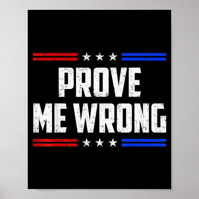 Dom Prove Me Wrong Funny Jokes Men Women Boys Girl Poster (Framsidan)