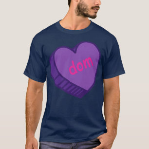 Dom Valentines day Candy Heart T Shirt