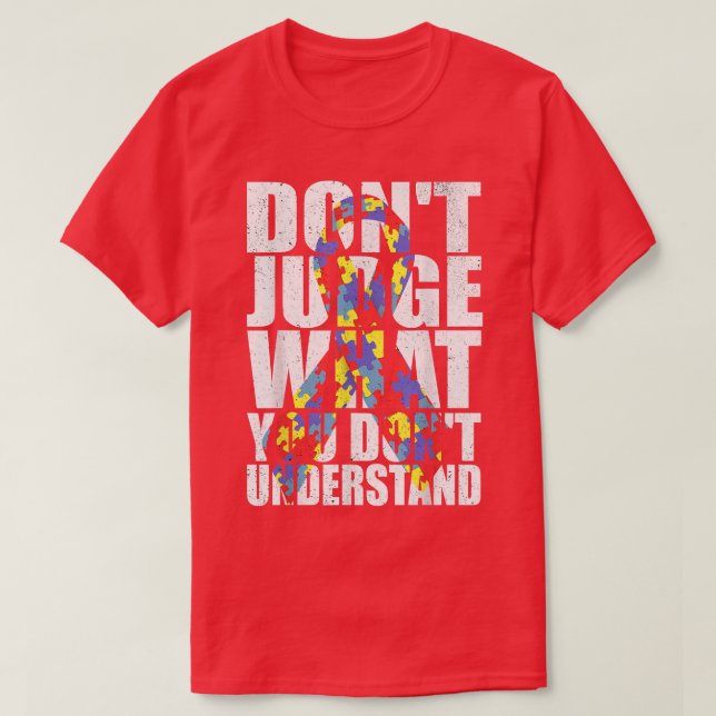 Doma inte vad du inte förstår Autism Medveten T Shirt (Design framsida)