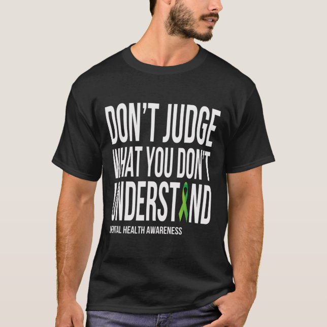 Doma inte vad du inte förstår psykisk hälsa t shirt (Framsida)