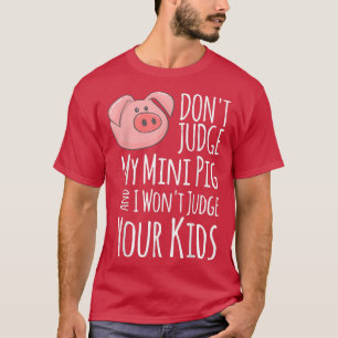 Domar inte min Mini Gris.. Jag vill inte döma dina T Shirt