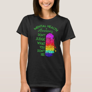 Domar inte vad du inte ser hjärnans psykiska hälsa t shirt