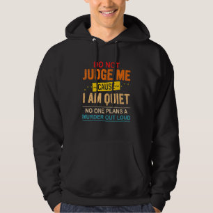 Domare mig inte, för jag är tyst, inga planer på e hoodie