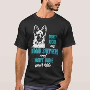 Domare min tyska Shepherd I Wont Domer Ditt K T Shirt