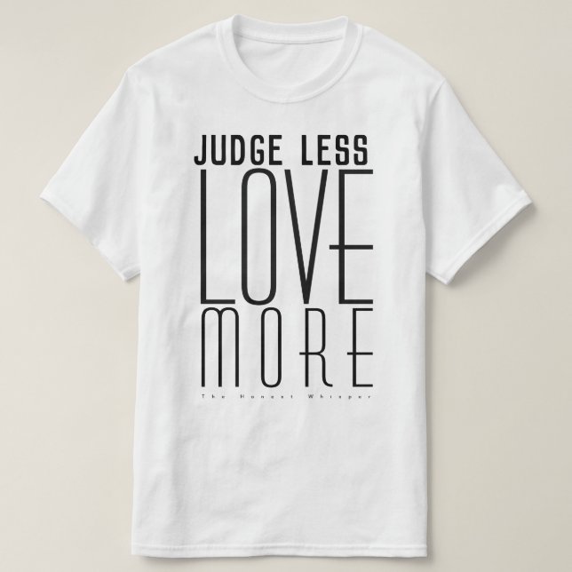 Domare mindre. Älska mer. (Stor text) T-shirt (Design framsida)