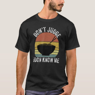 Domare Udon känner mig inte till Noodles Funny Jap T Shirt