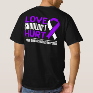 Domestic Violence Awareness - Kärlek borde inte O T Shirt