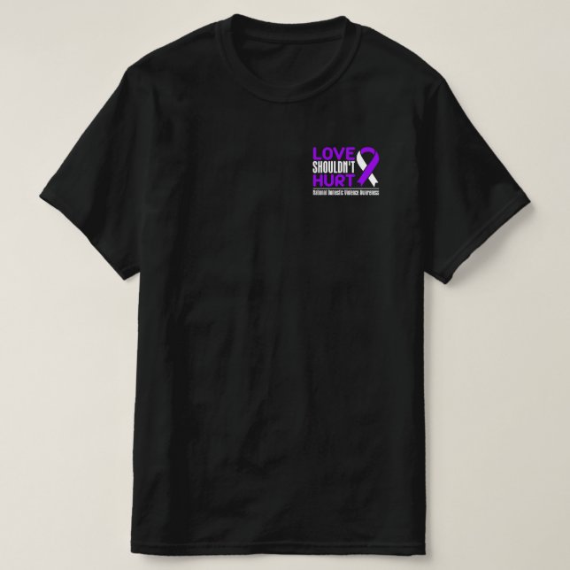 Domestic Violence Awareness - Kärlek borde inte On T Shirt (Design framsida)