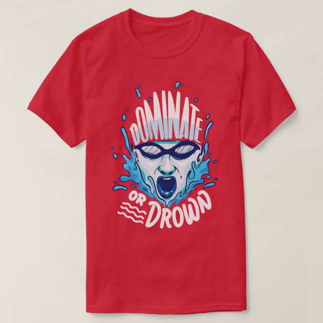 Dominera eller drunkna Coola Swimming Vatten Polo  T Shirt (Design framsida)