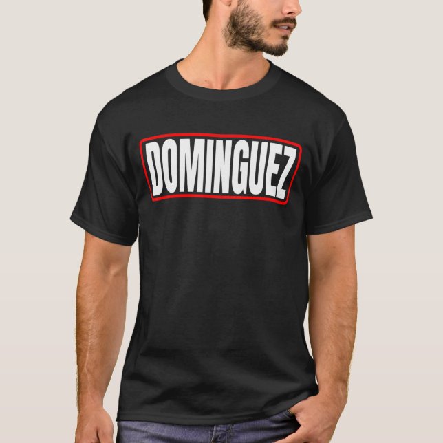 Dominguez Surname Mexican & Hispanic American Fami T Shirt (Framsida)