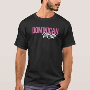 Dominican Mami Latina Mami Spain Mor Espanol T Shirt