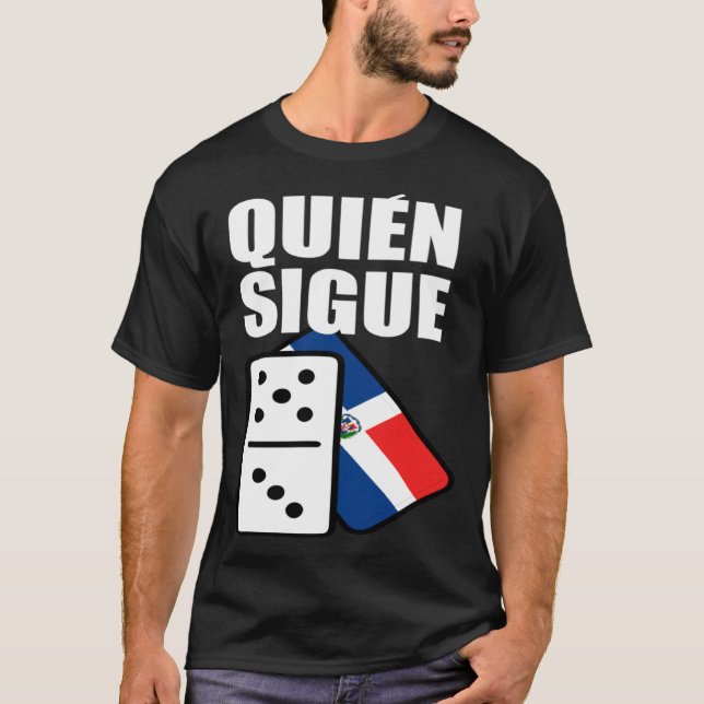Dominican Republic Dominoes Quien Sigue T Shirt (Framsida)