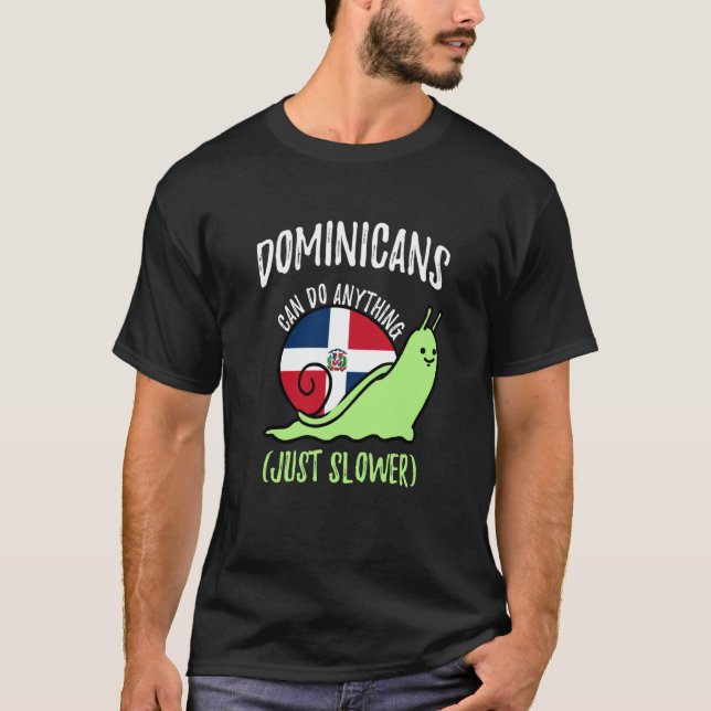 Dominicans Can Do Anything Just Slower Dominicanpn T Shirt (Framsida)