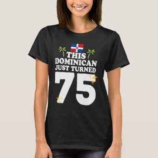 Dominikanen har just vänt 75 Dominicano 75:e Bir T Shirt