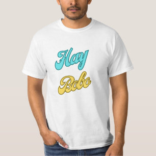 Dominikanska fraser: Hay Bobo T Shirt