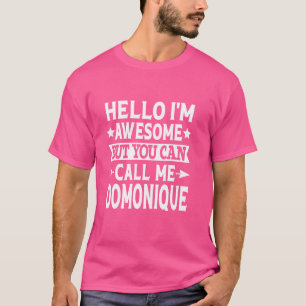 Domonique First Namn Hej Jag heter Fantastisk Call T Shirt