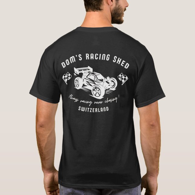 Dom's Racing Shed - Always racing never chasing! T Shirt (Baksida)
