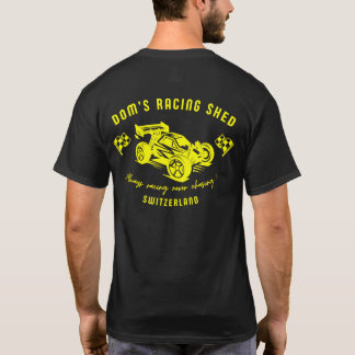 Dom's Racing Shed - Always racing never chasing !  T Shirt