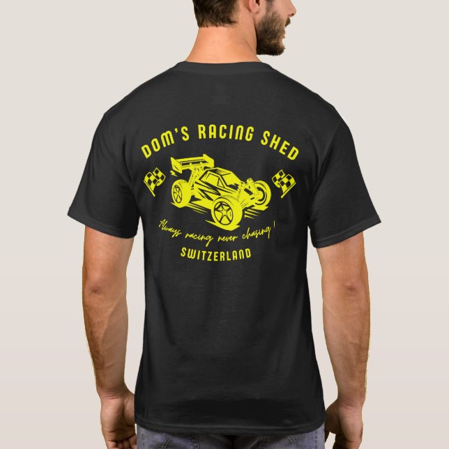 Dom's Racing Shed - Always racing never chasing !  T Shirt (Baksida)