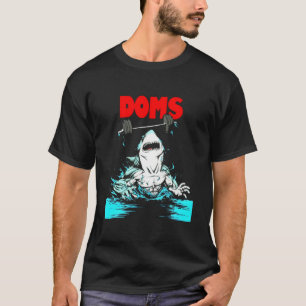 Doms Shark Gym Fitness Weightlift Bodybuilding T Shirt