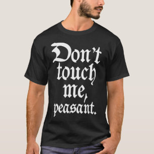 &Don27;Rör mig inte, bönder. Vit. Långärmad T- T Shirt