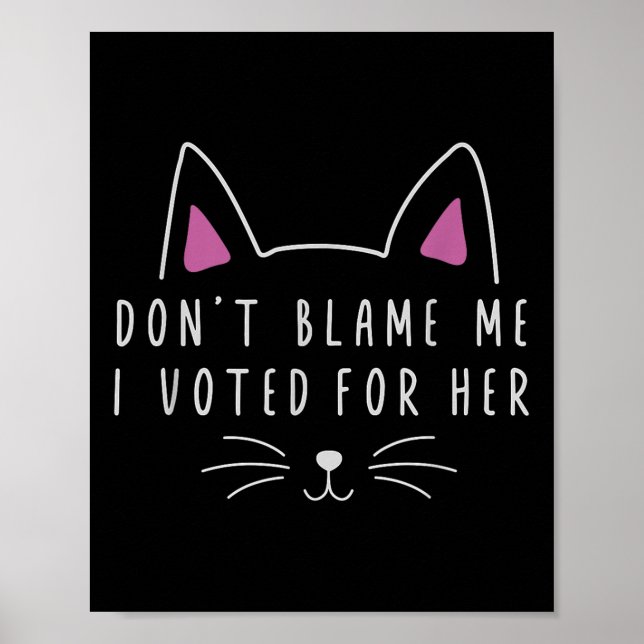 Don'inte klandra mig, jag röstade för hennes f poster (Framsidan)