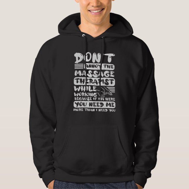 Don Annoy The Massage Therapist While Working Mass Hoodie (Framsida)