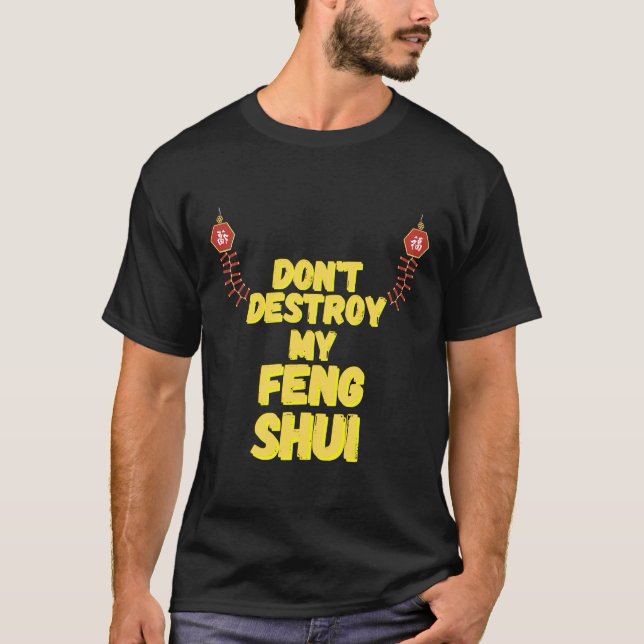 Don Destroy My Feng Shui T Shirt (Framsida)