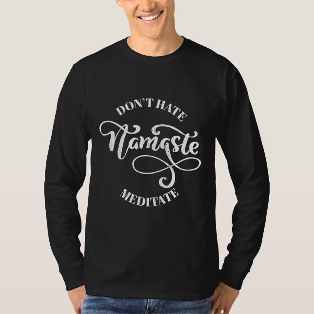 Don Hate Meditate Namaste T Shirt (Framsida)
