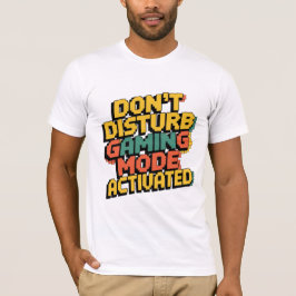 DON INTE DISTURB - SPELLÄGE AKTIVERAT T-Shirt
