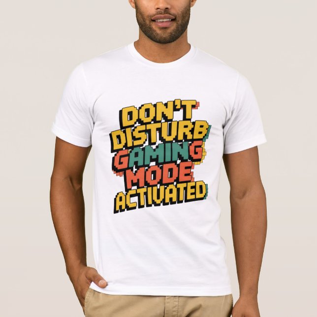 DON INTE DISTURB - SPELLÄGE AKTIVERAT T-Shirt (Framsida)