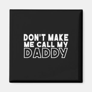 Don&#, låt mig inte ringa min pappa Småbarn Grandp Magnet