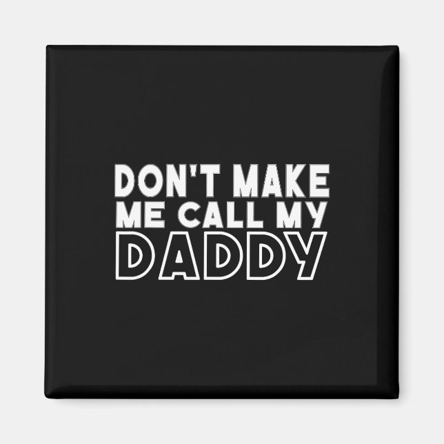 Don&#, låt mig inte ringa min pappa Småbarn Grandp Magnet (Framsidan)
