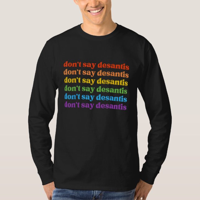 Don Say DeSantis Florida Say Gay LGBTQ Pride Anti- T Shirt (Framsida)